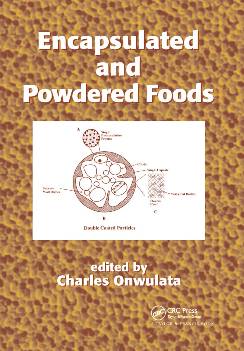 Encapsulated and Powdered Foods | Authored by Charles Onwulata | Paperback | Published by Taylor & Francis Group | Essential Guide to Food Science & Encapsulation