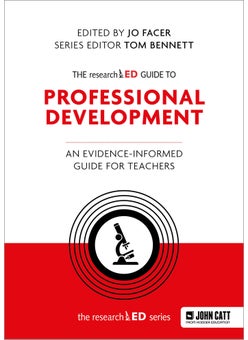 researchED Guide to Professional Development: An evidence-informed guide for teachers 