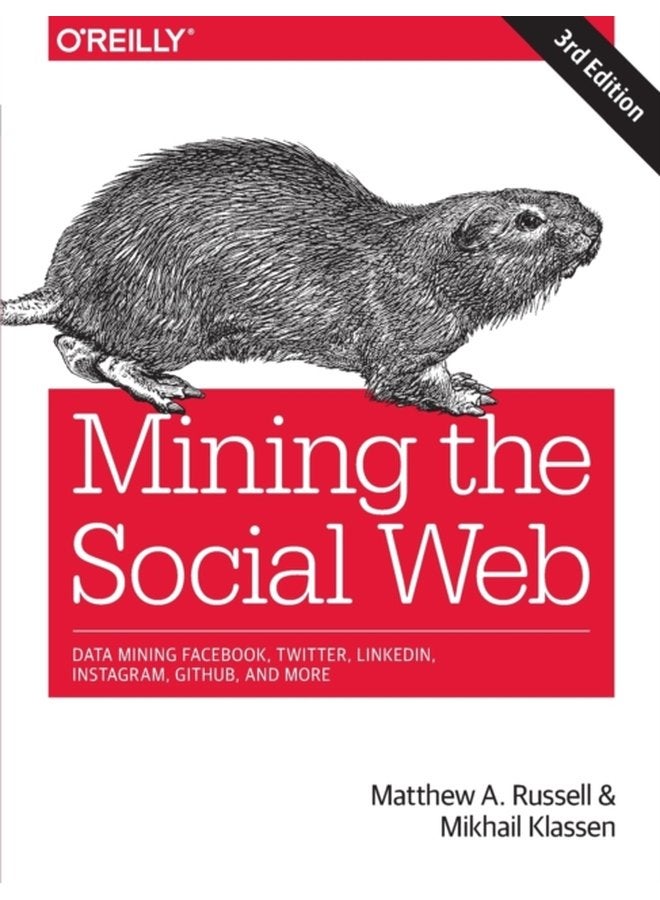 Mining the Social Web Data Mining Facebook Twitter LinkedIn Instagram GitHub and More - Paperback