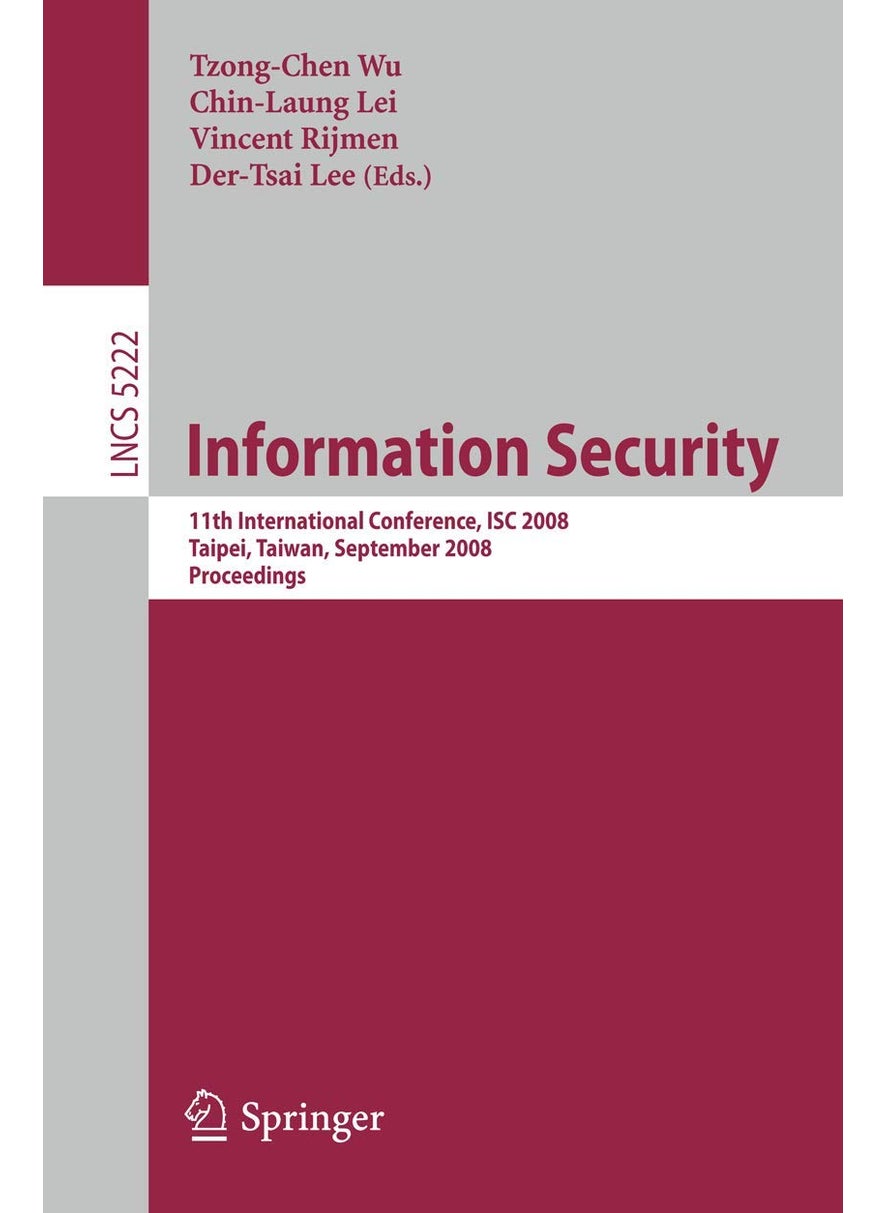 Information Security: 11th International Conference, ISC 2008, Taipei, Taiwan, September 15-18, 2008, Proceedings 