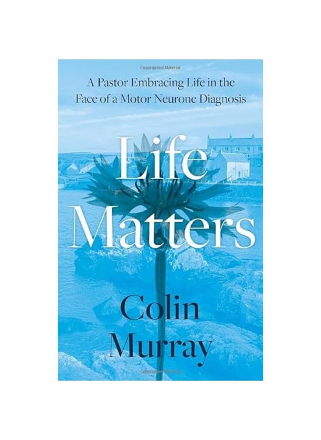 Life Matters: A Pastor Embracing Life in the Face of a Motor Neu - pzsku/Z90475F0E82B0111E458CZ/45/_/1727204638/7dd08f11-5135-4170-8a35-6c825e13ef51