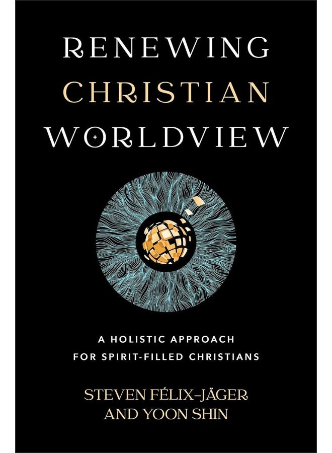 Renewing Christian Worldview: A Holistic Approach for Spirit-Filled Christians - Image 2