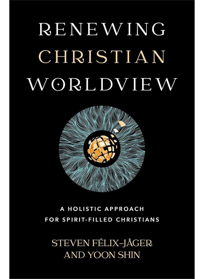 Renewing Christian Worldview: A Holistic Approach for Spirit-Filled Christians - Image 3