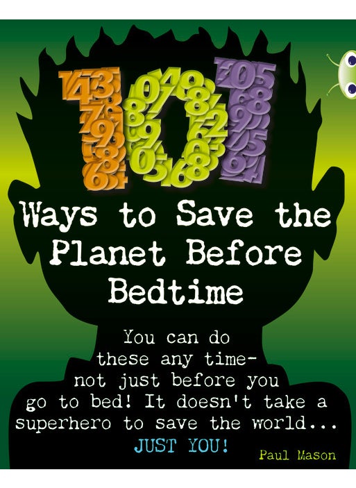 Bug Club Independent Non Fiction Year 4 Grey B 101 Ways to Save the Planet Before Bedtime 