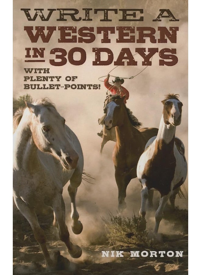 Write a Western in 30 Days with plenty of bulletpoints!