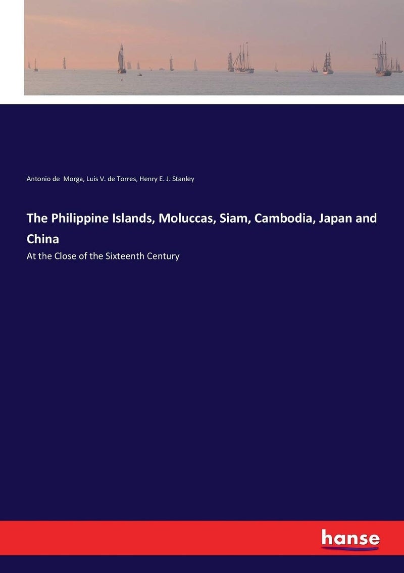 The Philippine Islands, Moluccas, Siam, Cambodia, Japan and China: At the Close of the Sixteenth Century  - Image 1