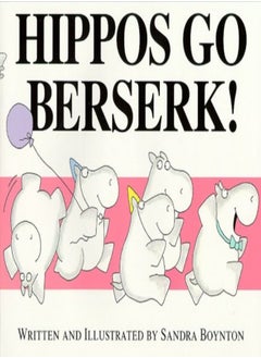 Hippos Go Berserk by Sandra Boynton Paperback 