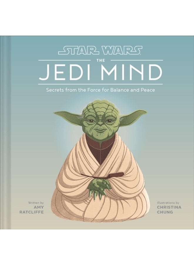 Star Wars The Jedi Mind Secrets From the Force for Balance and Peace - Hardback