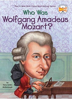 WHO WAS WOLFGANG AMADEUS MOZART 