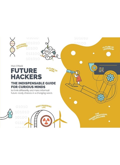 Future Hackers: The Indispensable Guide for Curious Minds