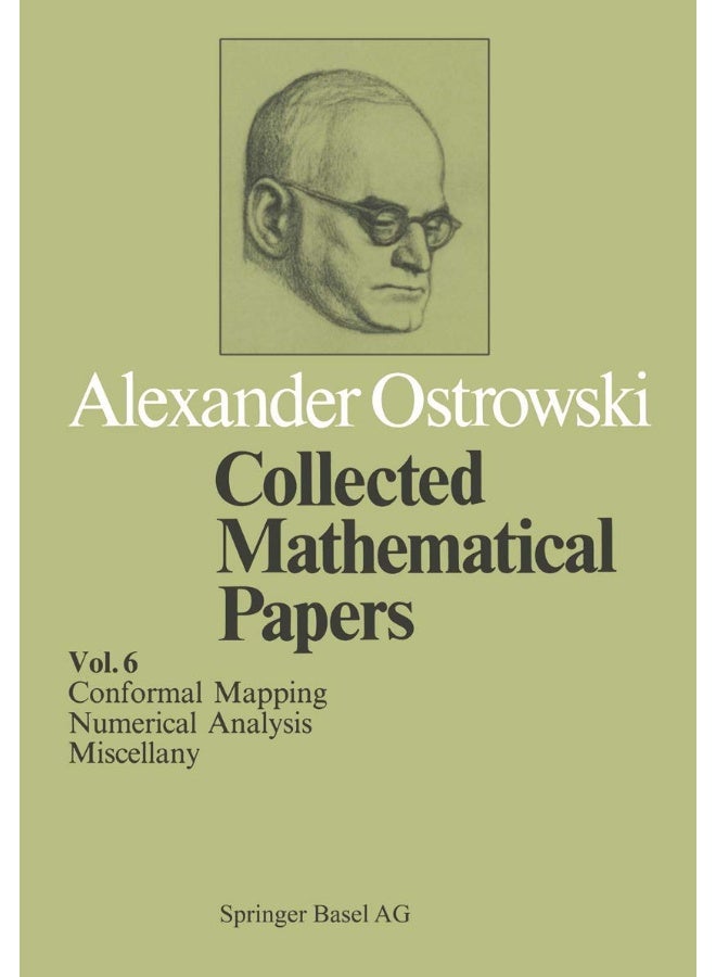 Collected Mathematical Papers: Vol. 6 XIV Conformal Mapping; XV Numerical Analysis; XVI Miscellany 