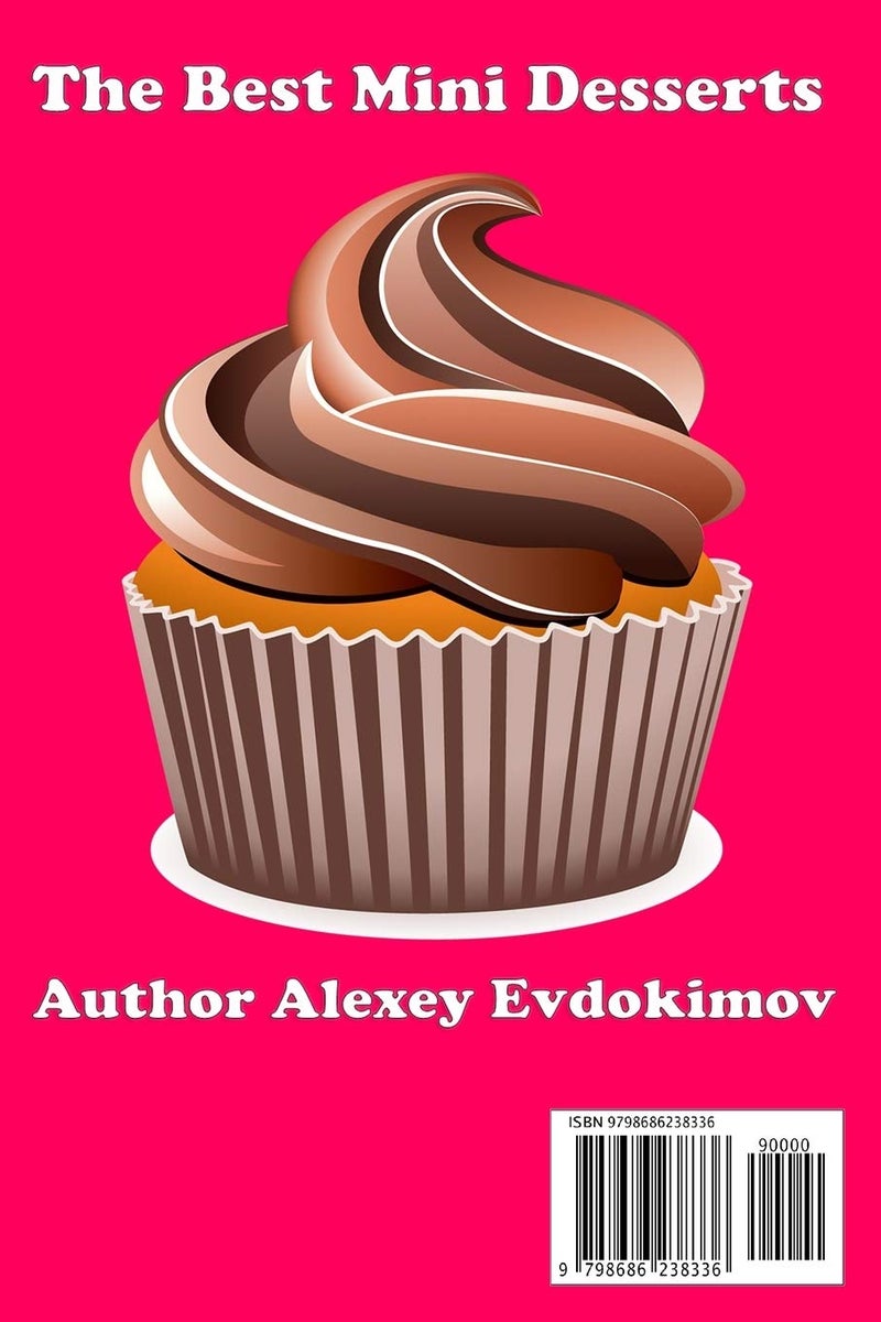 The Best Mini Desserts Recipes: All Recipes with Color Pictures & Easy Instructions. Simple Cookbook with 40 Small and Very Delicious Chocolate, Fruit and Berry Desserts (The Most Delicious Desserts) - Image 2