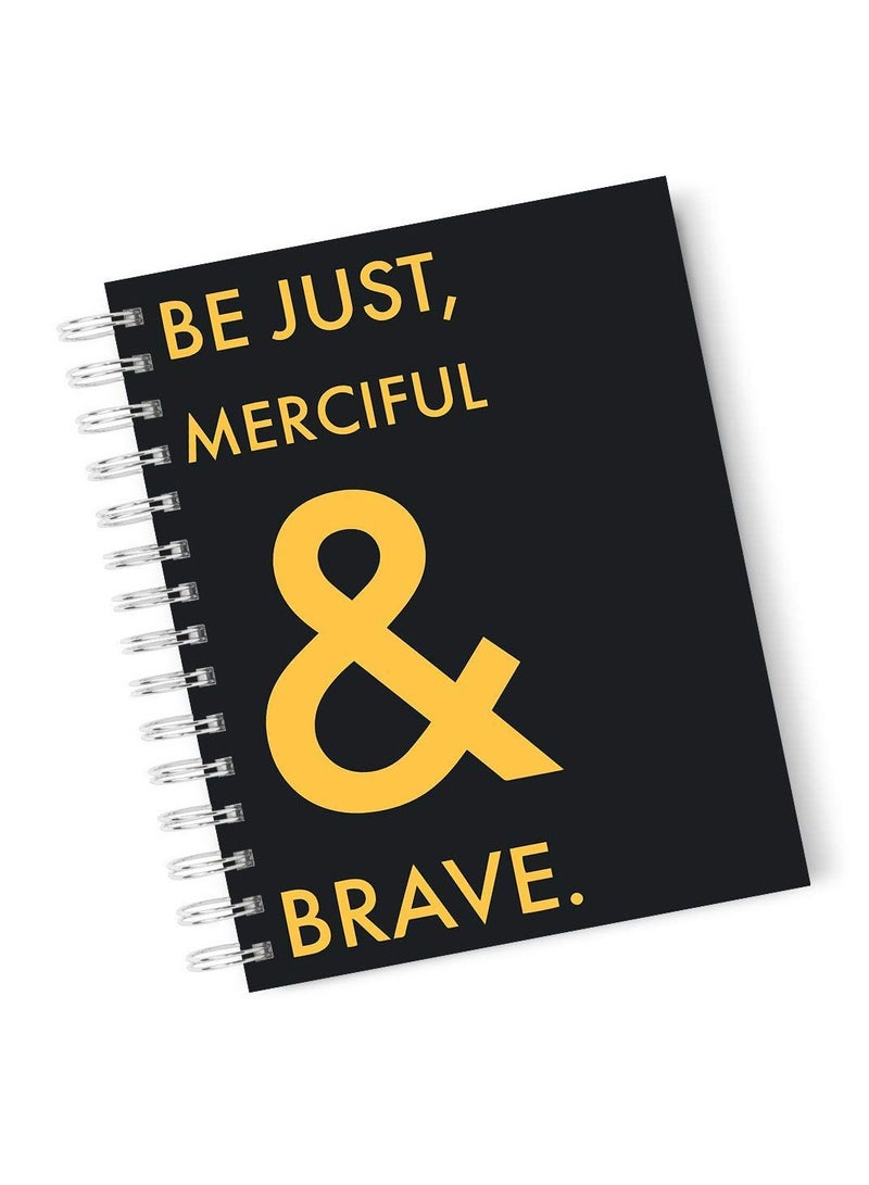 LIT Be Just Merciful And Brave Spiral Notebook Hard Cover
