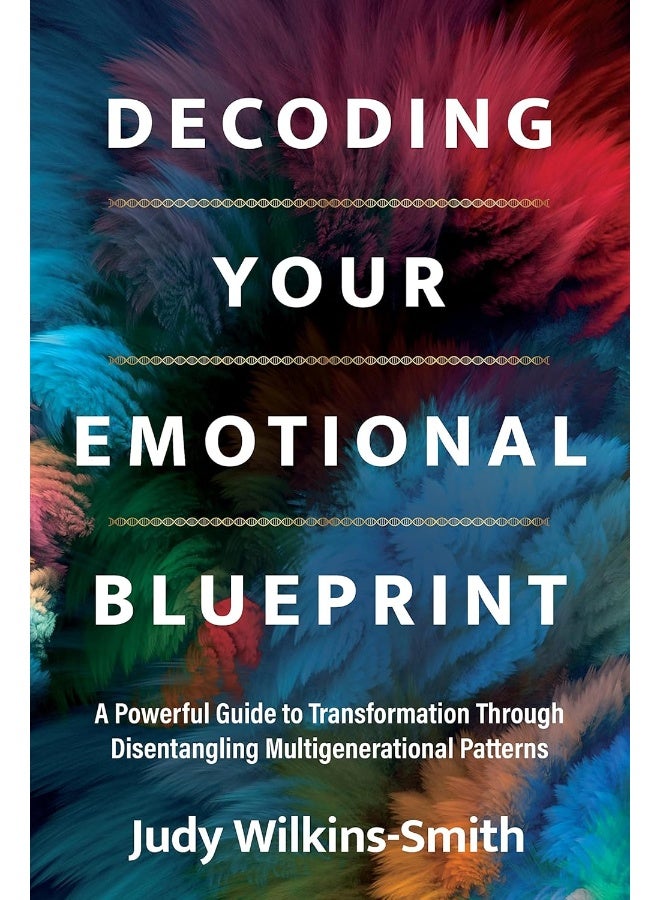 Sounds True Decoding Your Emotional Blueprint: A Powerful Guide to Transformation Through Disentangling Multigenerational Patterns