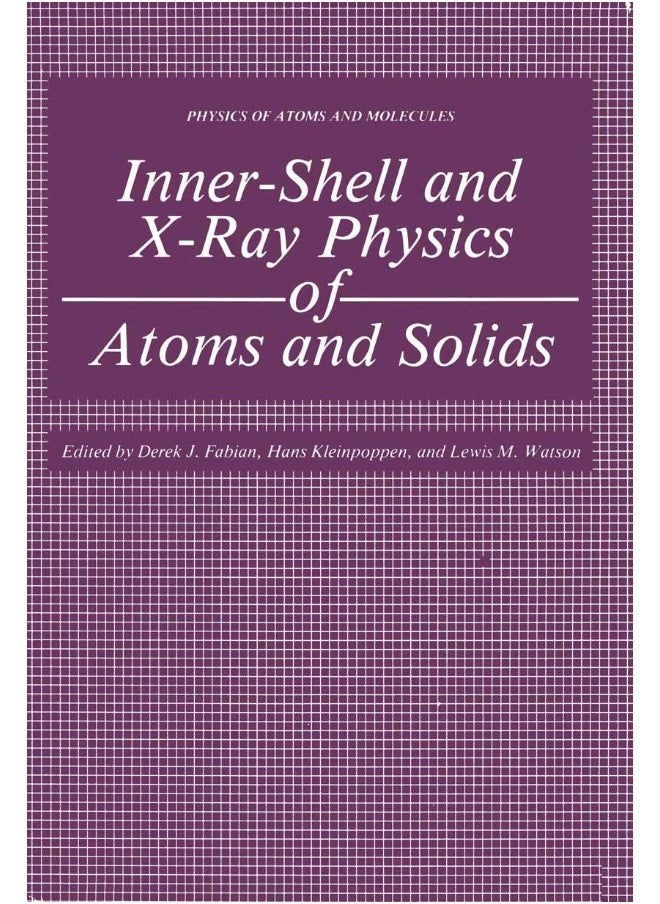 Inner-Shell and X-Ray Physics of Atoms and Solids 