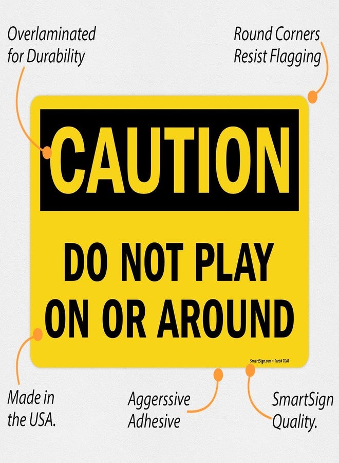 SmartSign "Caution - Do Not Play On Or Around" Label | 10" x 14" Laminated Vinyl - Image 2