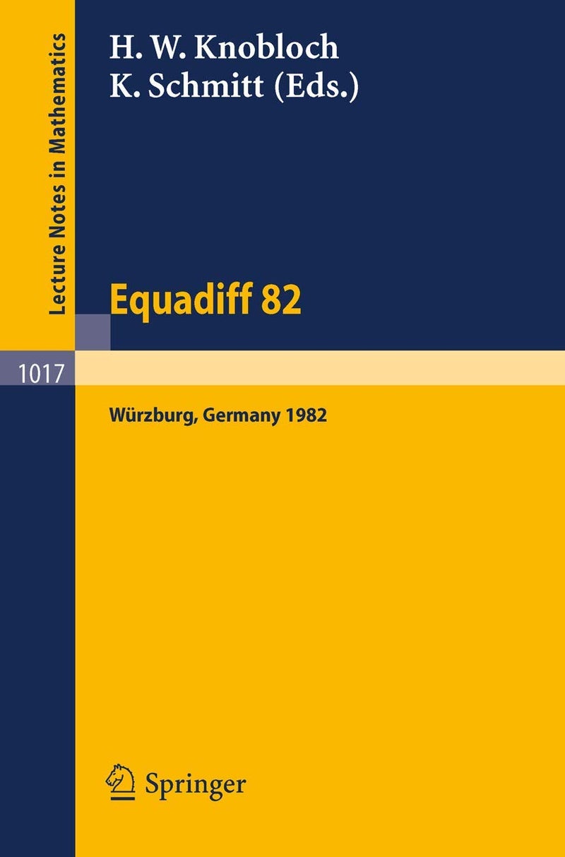 Equadiff 82: Proceedings of the International Conference Held in Wurzburg, Frg, August 23-28, 1982