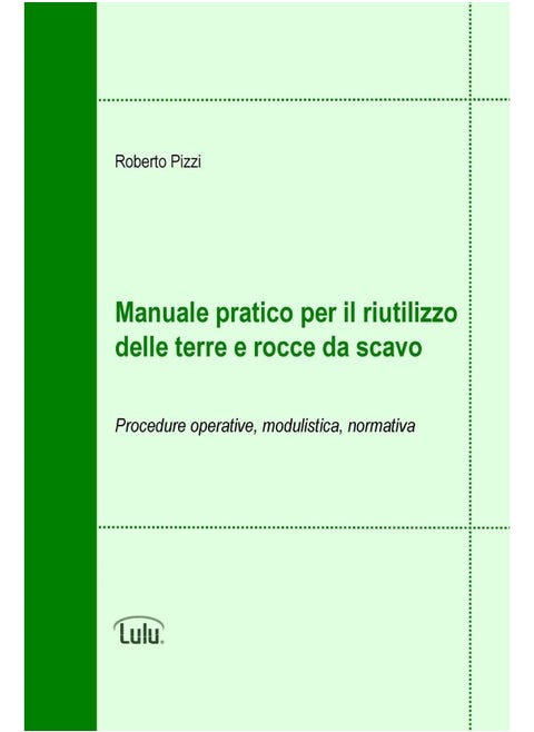 Manuale pratico per il riutilizzo delle terre e rocce da scavo