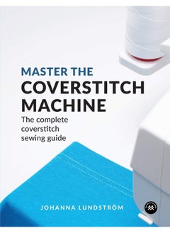 Master the Coverstitch Machine: The Complete Coverstitch Sewing Guide  - Image 1