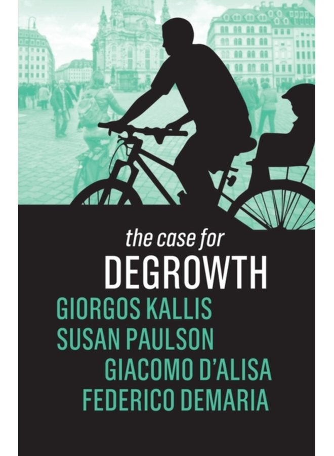 The Case for Degrowth - Paperback