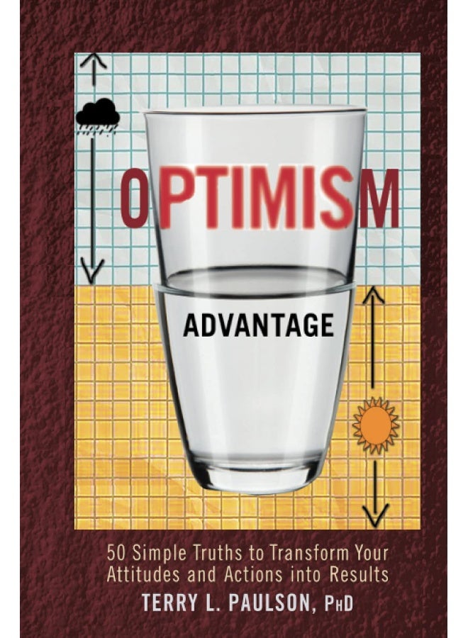 WILEY The Optimism Advantage: 50 Simple Truths to Transform Your Attitudes and Actions into Results  - Image 1