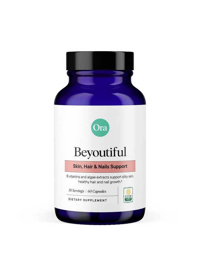 Ora Organic Hair Skin And Nails Support Beyoutiful Beauty Supplement With B Vitamins And Biotin For Healthy Hair Niacin For Skin Health 60 Vegan Capsules  - Image 1