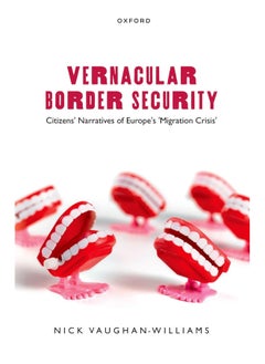 Vernacular Border Security: Citizens' Narratives of Europe's 'Migration Crisis' 
