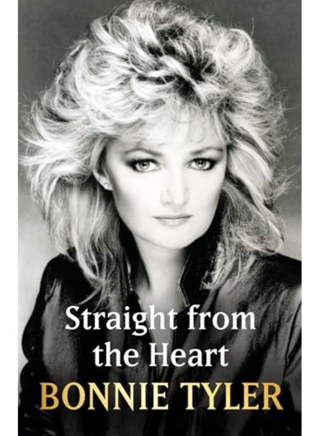Straight From The Heart Bonnie Tylers Longawaited Autobiography