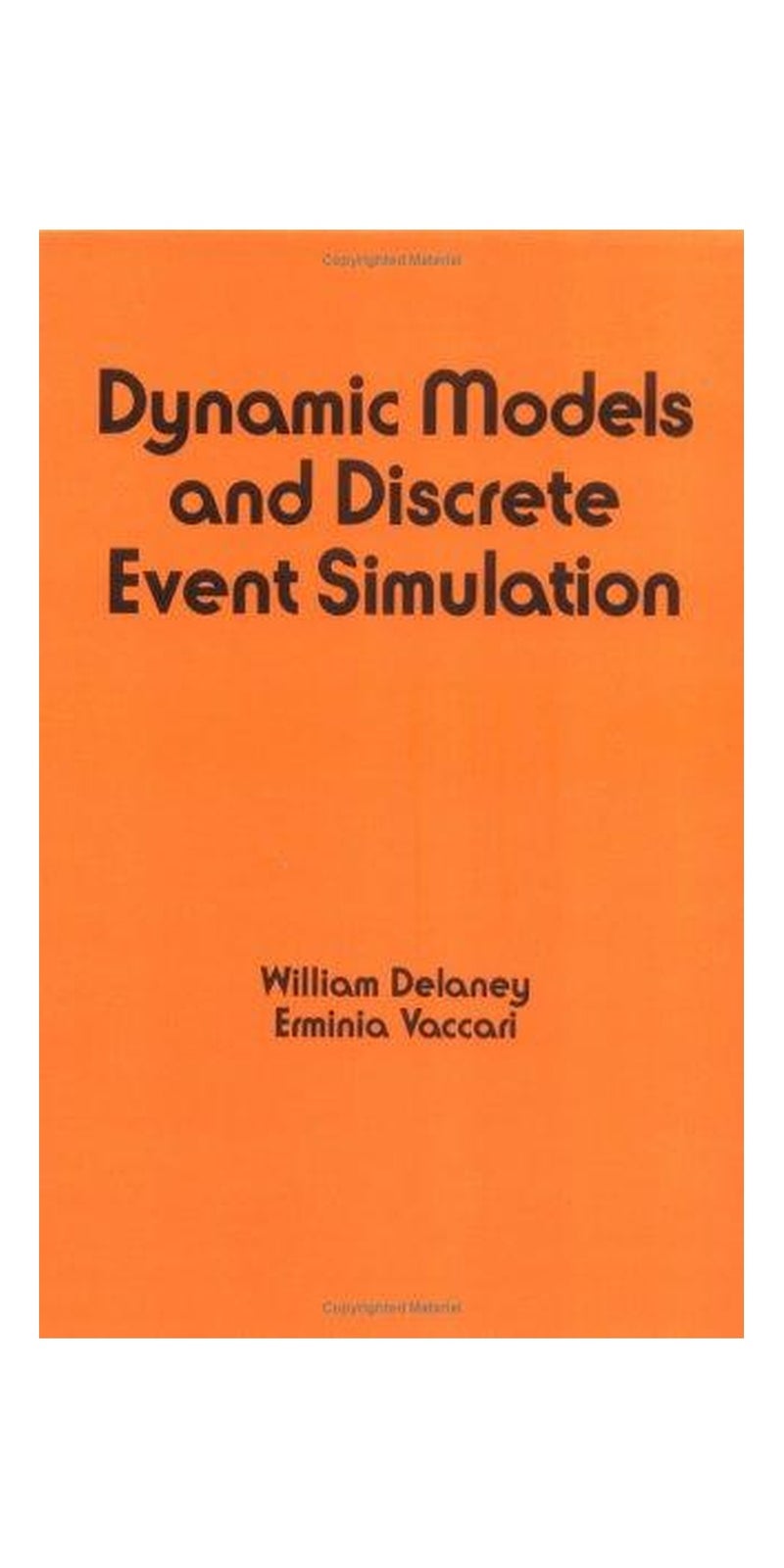 Dynamic models and discrete event simulation | Authored by William Delaney | Paperback | Published by M. Dekker