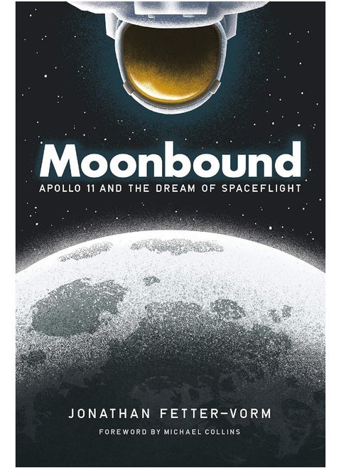 Moonbound: Apollo 11 and the Dream of Spaceflight