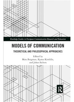 Models of Communication: Theoretical and Philosophical Approaches 