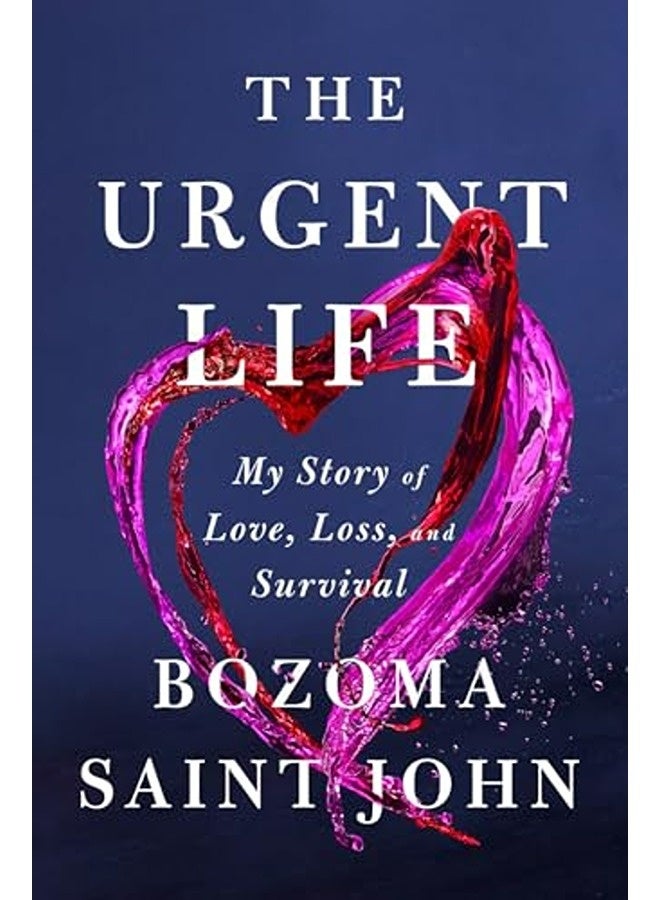 The Urgent Life: My Story of Love, Loss and Survival