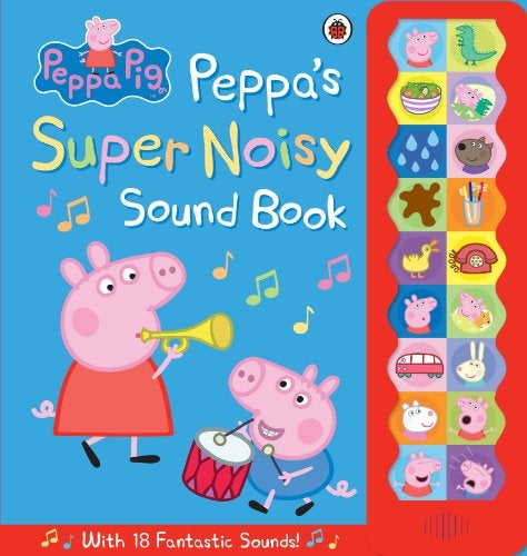 Peppa Pig Peppas Super Noisy Sound Book 