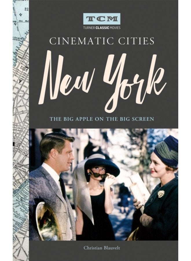 Turner Classic Movies Cinematic Cities New York The Big Apple on the Big Screen - Hardback