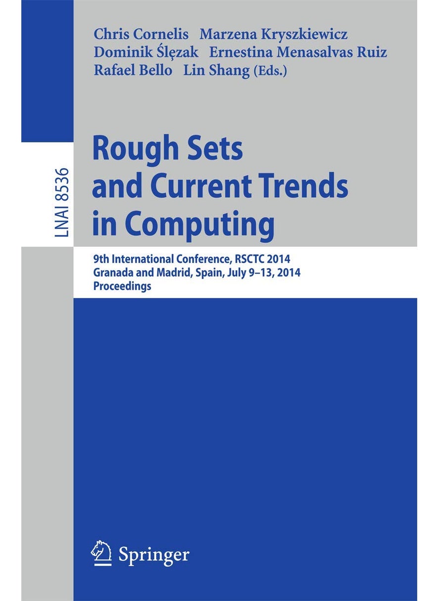 Rough Sets and Current Trends in Computing: 9th International Conference, RSCTC 2014, Granada and Madrid, Spain, July 9-13, 2014, Proceedings 