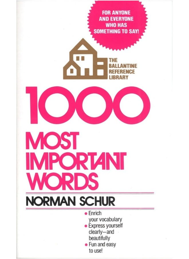 1000 Most Important Words: For Anyone and Everyone Who Has Something to Say 