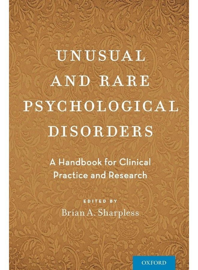 Unusual and Rare Psychological Disorders: A Handbook for Clinical Practice and Research