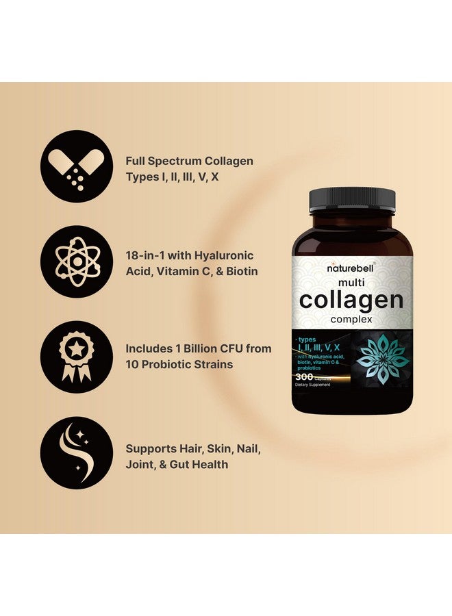 NatureBell Multi Collagen Complex, 300 Capsules | 5 Collagen Peptides (Type I, II, III, V, X) Plus Hyaluronic Acid, Biotin, Vitamin C, & Probiotics - Hair, Skin, Nail, Joint, & Gut Health Support - Image 3
