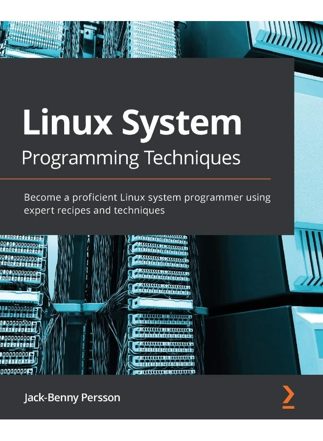Packt Linux System Programming Techniques: Become a proficient Linux system programmer using expert recipes and techniques
