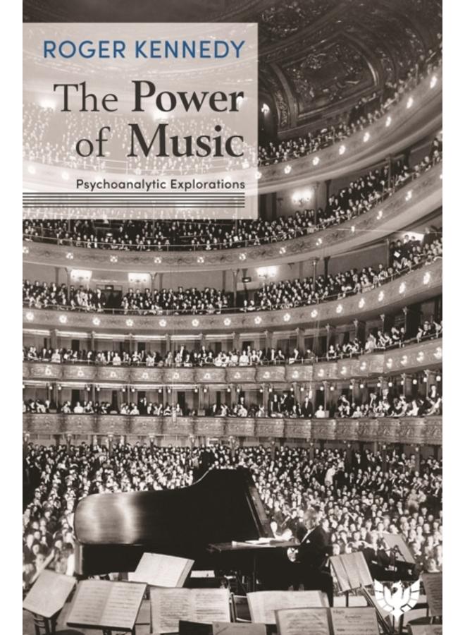 The Power of Music : Psychoanalytic Explorations 