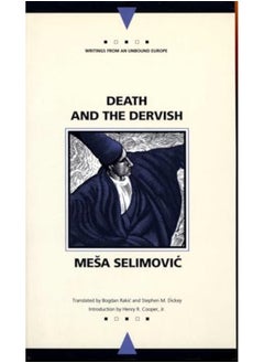 Death And The Dervish Writings From An Unbound Europe 