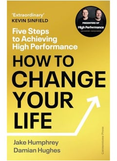 How To Change Your Life Five Steps To Achieving High Performance 