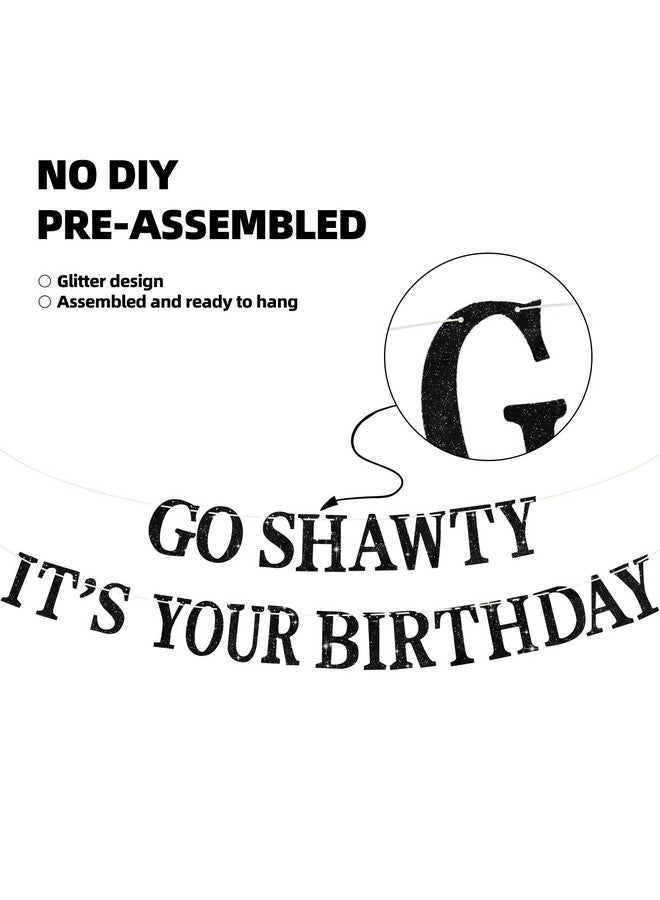 BEISHIDA Black Go Shawty It's Your Birthday Banner - NO DIY - Hip Hop Theme Glitter Happy Birthday Banner - Pre-Strung - Funny 30th/40th/50th Birthday Party Decorations - Image 2