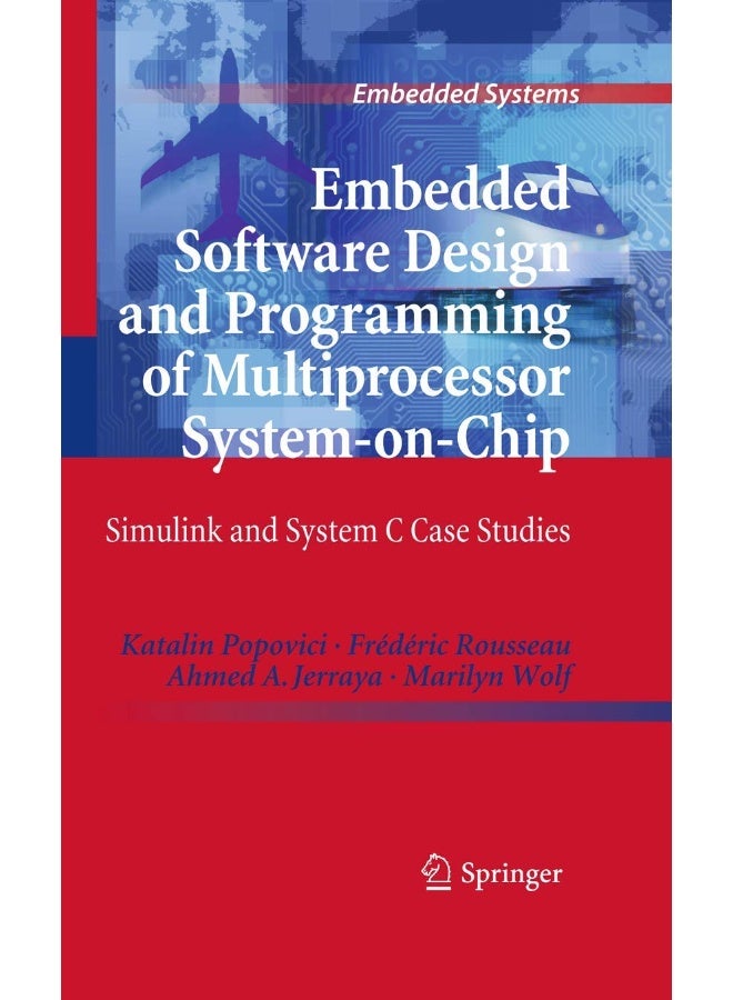 Embedded Software Design and Programming of Multiprocessor System-on-Chip: Simulink and System C Case Studies