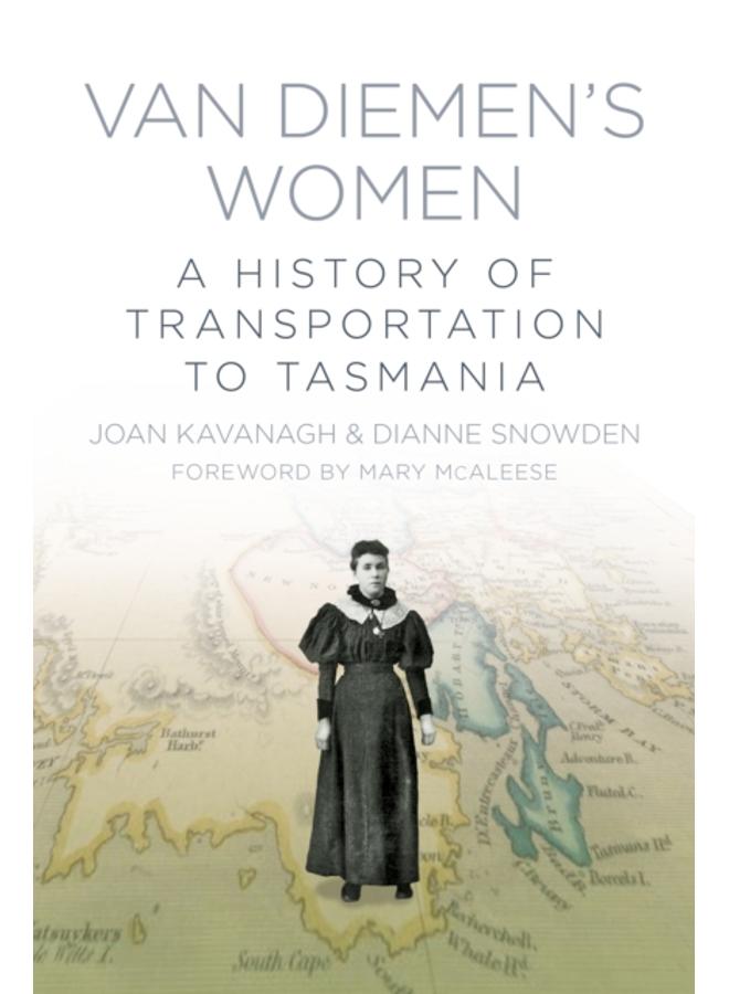 Van Diemen's Women : A History of Transportation to Tasmania 