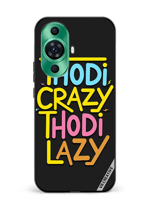 Protective Case Cover For Huawei nova 11 Thodi Crazy Thodi Lazy Quots Design Multicolour