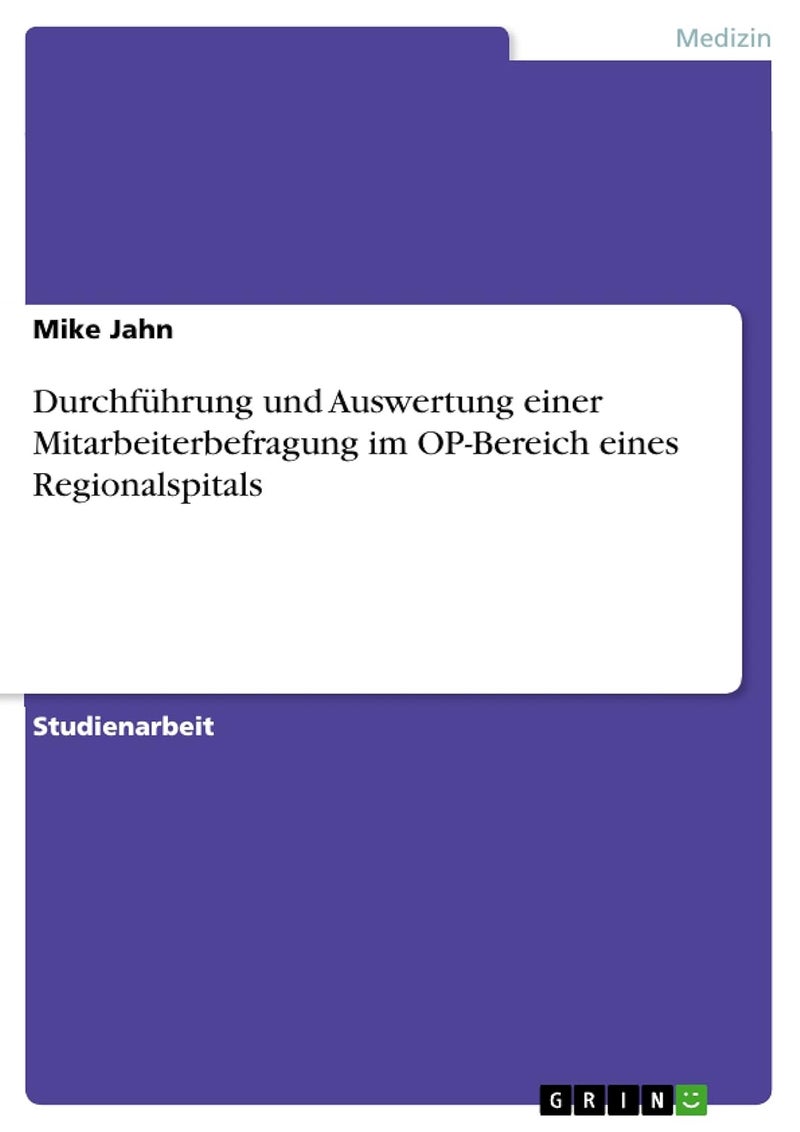 Durchführung und Auswertung einer Mitarbeiterbefragung im OP-Bereich eines Regionalspitals