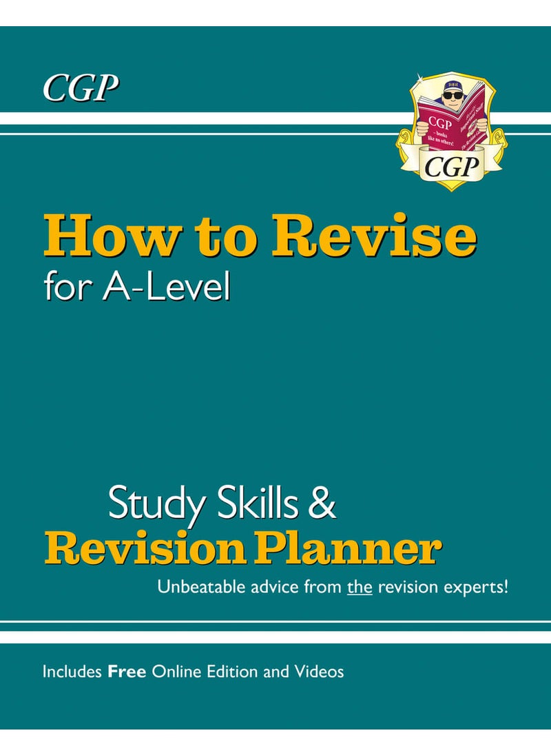 How to Revise for A-Level: Study Skills & Planner - from CGP, the Revision Experts (inc Videos) - pzsku/Z90CCE5EBCC991B745E21Z/45/_/1732721012/25da585e-dba3-47fa-b858-47c558dae10c