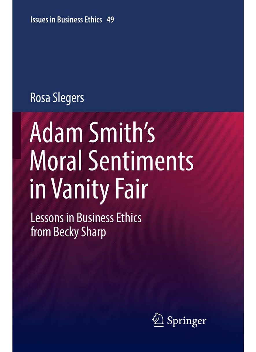 Adam Smith's Moral Sentiments in Vanity Fair: Lessons in Business Ethics from Becky Sharp 