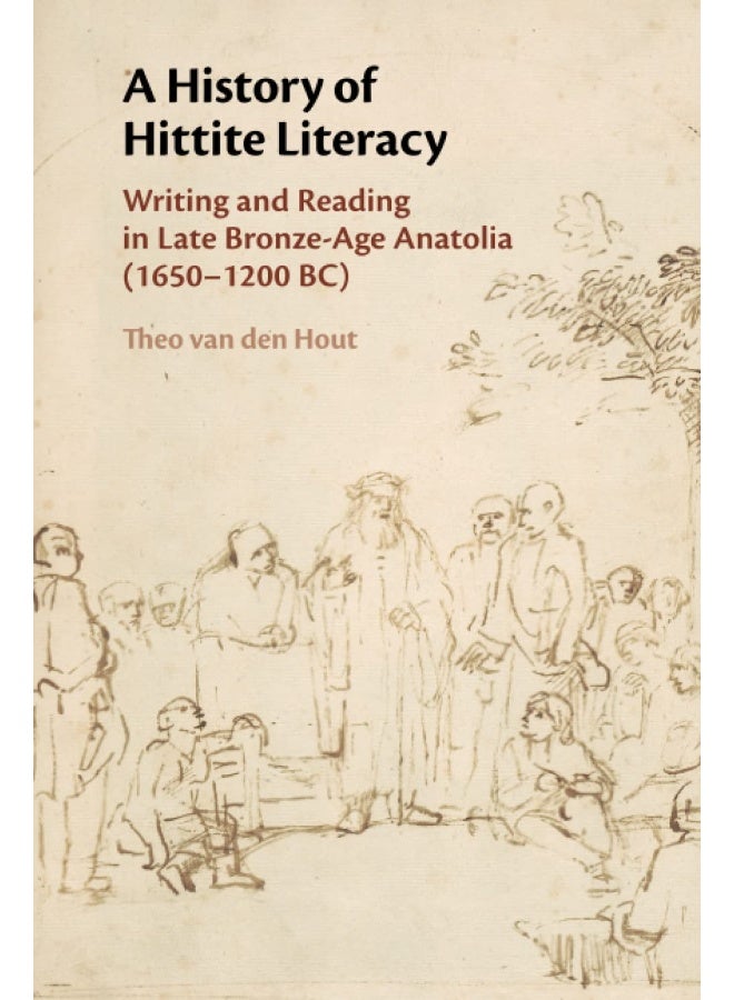 A History of Hittite Literacy: Writing and Reading in Late Bronze-Age Anatolia (1650-1200 BC)  - Image 1